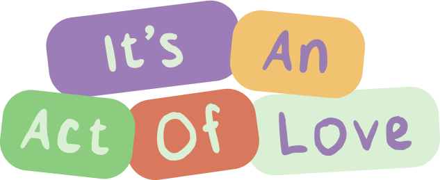 It's An Act Of Love
