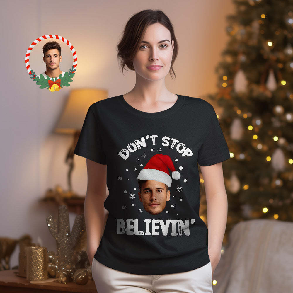 Custom Christmas Face T-shirt Do not Stop Believin Santa Claus Funny Christmas Photo T-Shirt	 - FaceSocksUSA