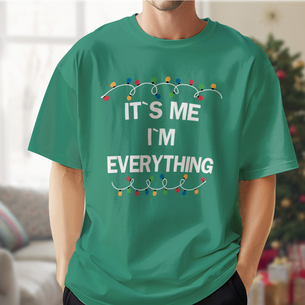 I Have Everything I Want For Christmas Shirt, It's Me I'm Everything Shirt, Couple Matching Sweatshirt for Christmas, Couple Matching Tee