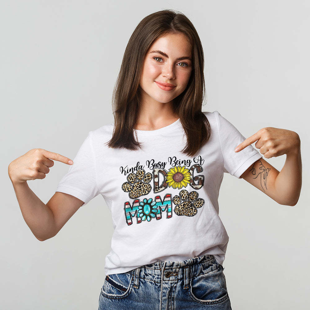 Colorful T-shirt Kinda Busy Being of Dog Mom for Pet Lover Mother's Day Gift	 - FaceSocksUSA
