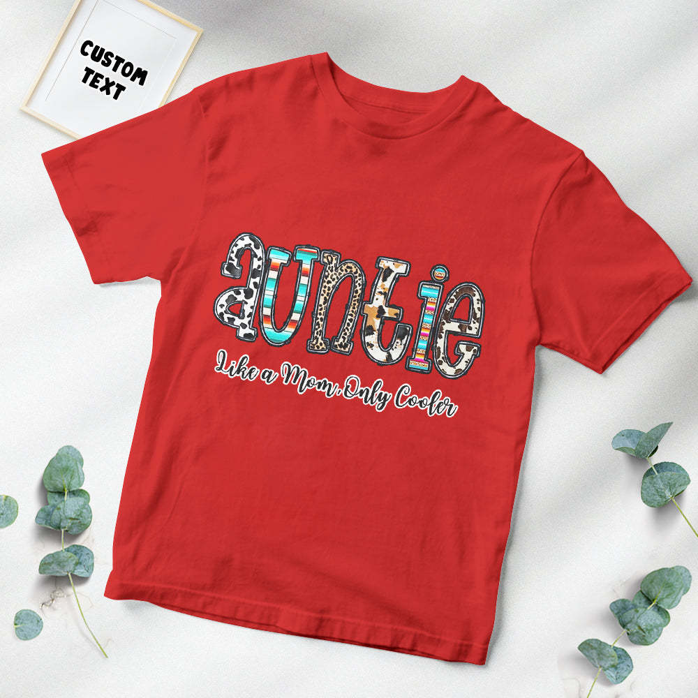 Custom T-Shirt Personalized Text T-Shirt Auntie Like a Mom, Only Cooler Mother's Day Gift	 - FaceSocksUSA