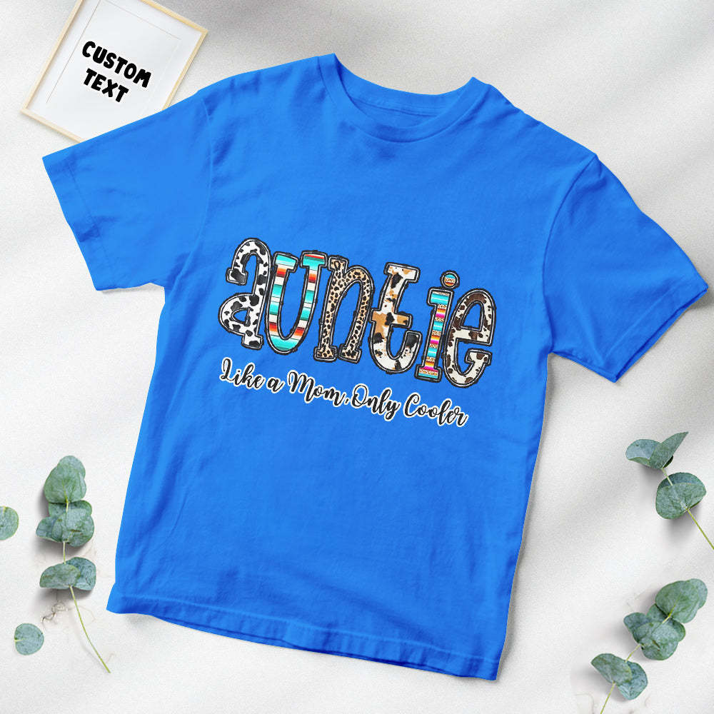 Custom T-Shirt Personalized Text T-Shirt Auntie Like a Mom, Only Cooler Mother's Day Gift	 - FaceSocksUSA