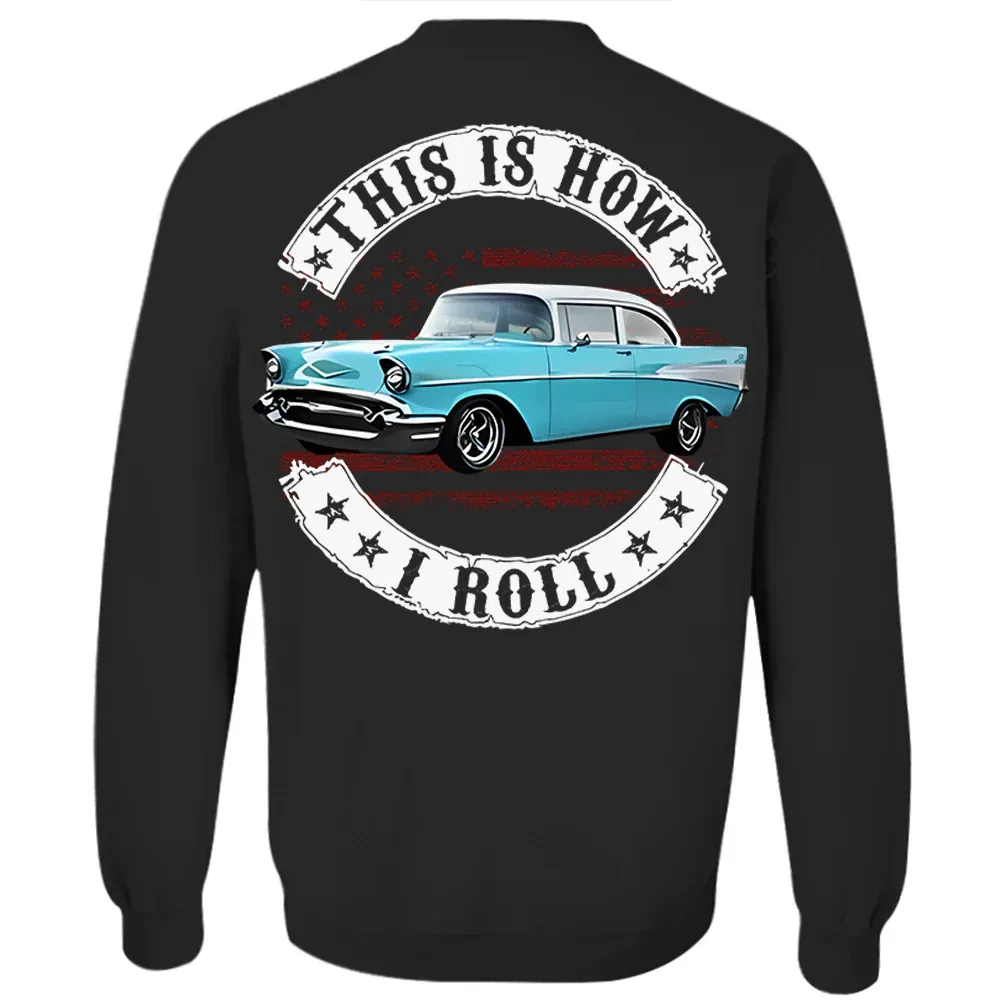 This Is How I Roll - Custom Photo Classic Car Shirt - Personalized Upload Vehicle Photo