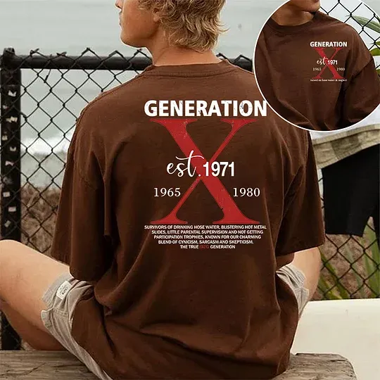 Gen X Raised On Hose Water &Neglect Custom EST Printing T-shirt/Crewneck/Hoodie