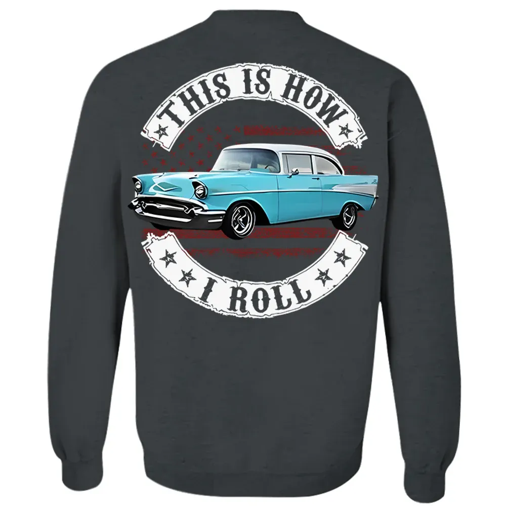 This Is How I Roll - Custom Photo Classic Car Shirt - Personalized Upload Vehicle Photo