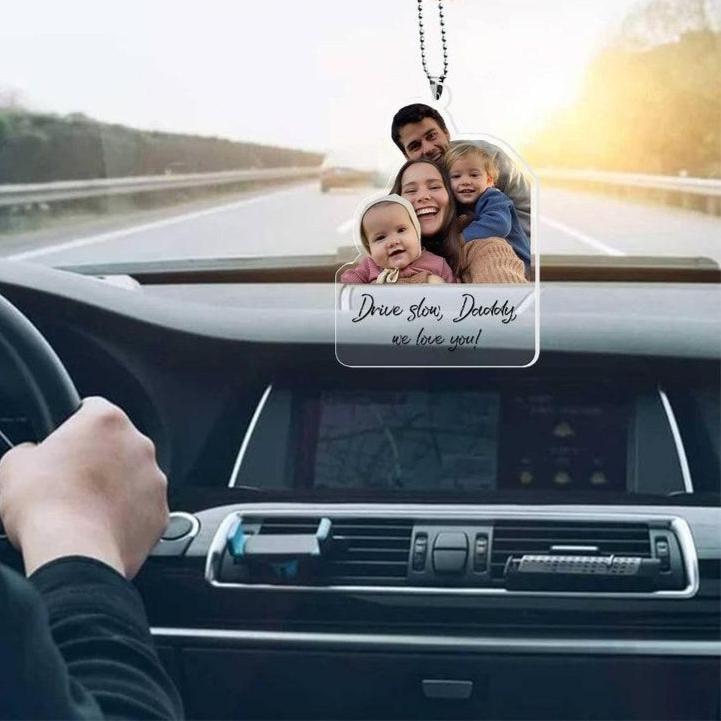 Customized Drive Safe Daddy Ornament with Family Photo, Personalized Picture Acrylic Hanger Gift for Him, Custom Gift Idea for Fathers Day