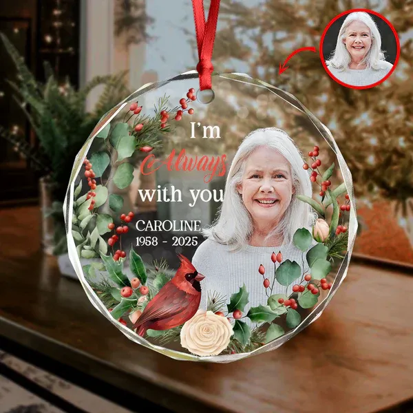Custom Photo I'm Always With You Memorial Glass Circle Ornament - Photowatch