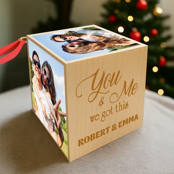 Custom Photo You And Me We Got This Cube Ornament - Photowatch