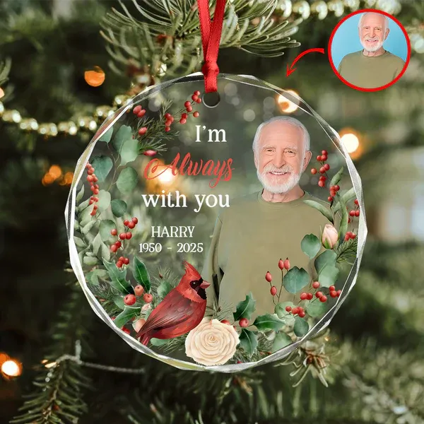 Custom Photo I'm Always With You Memorial Glass Circle Ornament - Photowatch