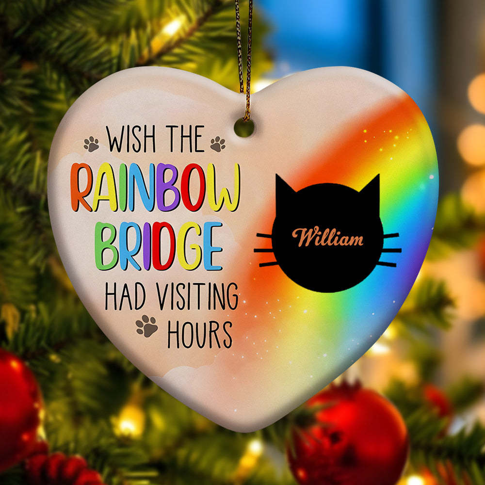 Personalized Heart Cat Ornament Wish The Rainbow Bridge Had Visiting Hours Ornament for Cat Memorial Gift -