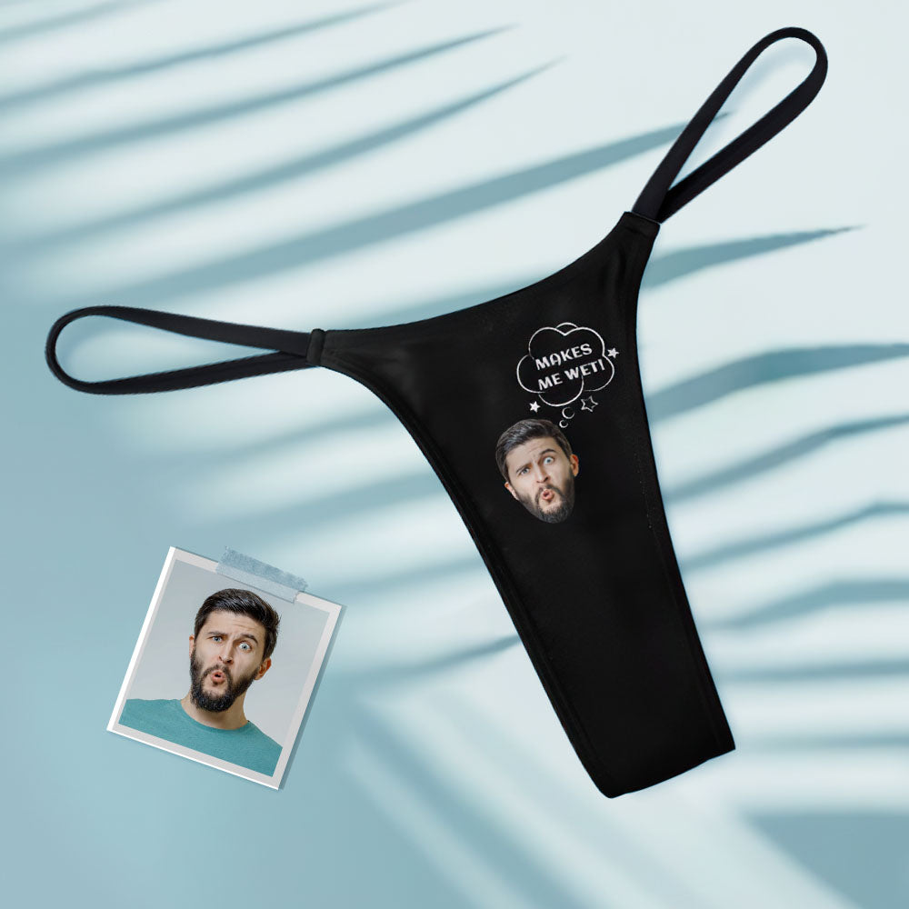 Custom Face Makes Me Wet Women's Tanga Thong Gift for Her	 - MyFaceBoxerUK