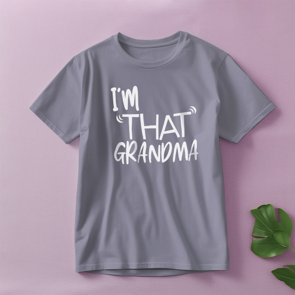 I'm That Grandma T-shirt Funny Grandma Saying Shirt Mother's Day Gift	 - MyFaceBoxerUK