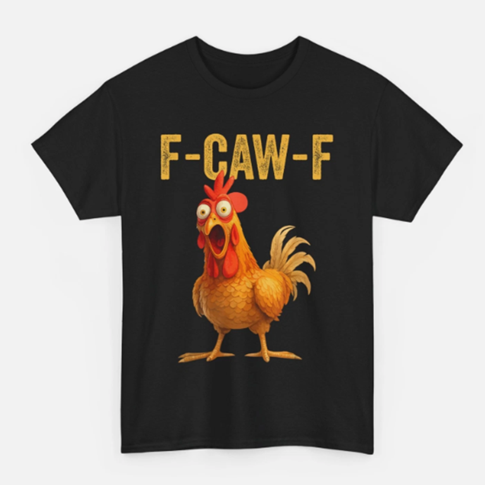 Funny F-Caw-F Chicken FCAWF Chicken Design Caw Unisex T-Shirt M MosuApparel (102
