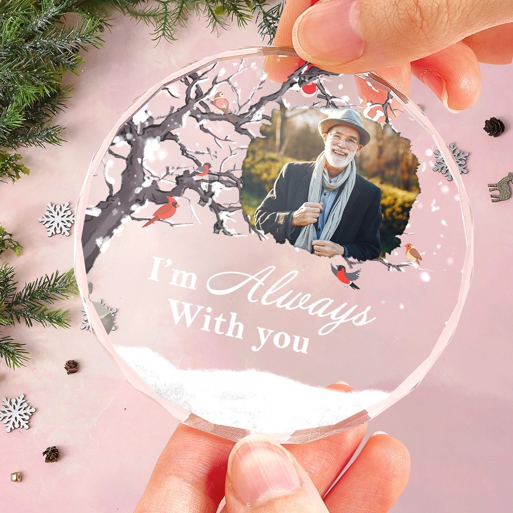 Custom Photo Memorial Ornament Personalized Round Glass Christmas Ornament I'm Always With You - MyFaceBoxer