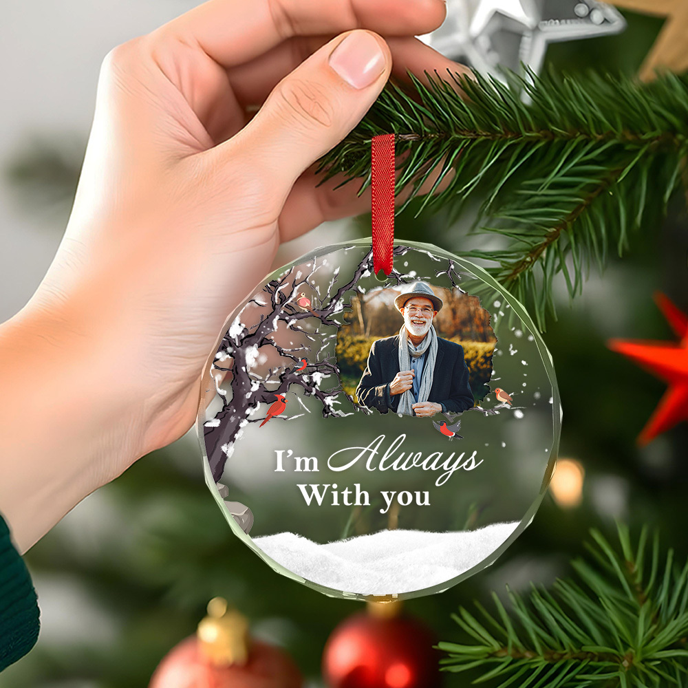 Custom Photo Memorial Ornament Personalized Round Glass Christmas Ornament I'm Always With You - MyFaceBoxer