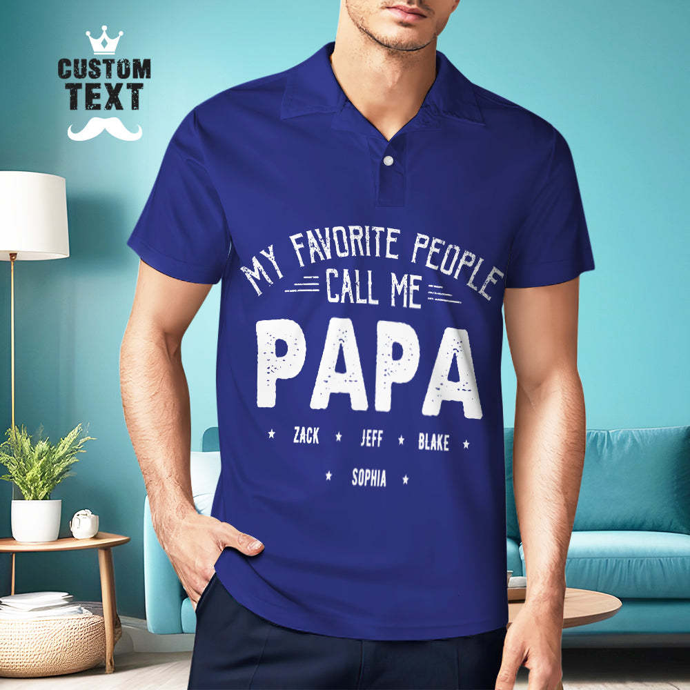 Custom Text Polo Shirt For Men Father's Day Gift My Favorite People Call Me Papa - MyFaceBoxer