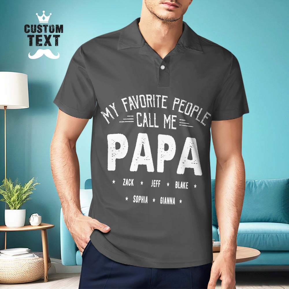 Custom Text Polo Shirt For Men Father's Day Gift My Favorite People Call Me Papa - MyFaceBoxer