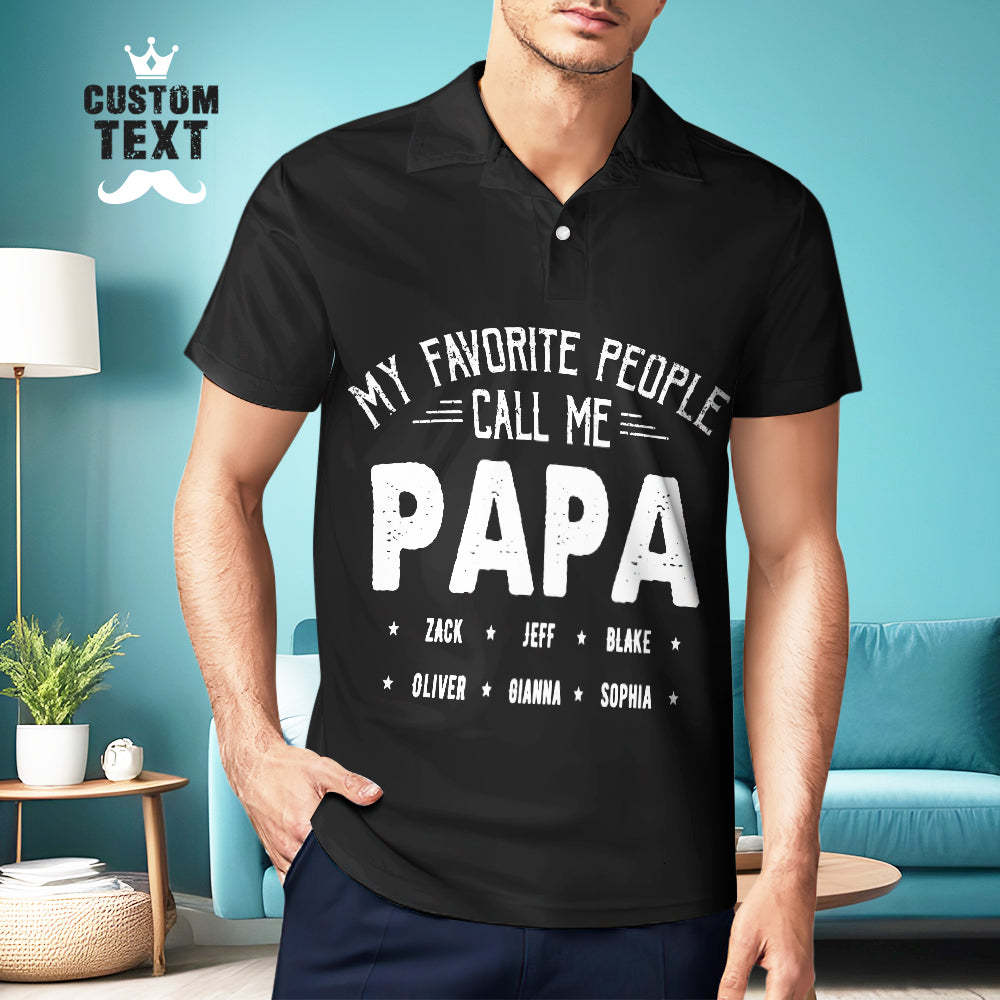 Custom Text Polo Shirt For Men Father's Day Gift My Favorite People Call Me Papa - MyFaceBoxer