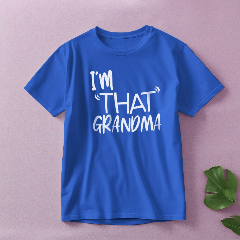 I'm That Grandma T-shirt Funny Grandma Saying Shirt Mother's Day Gift - MyFaceBoxer