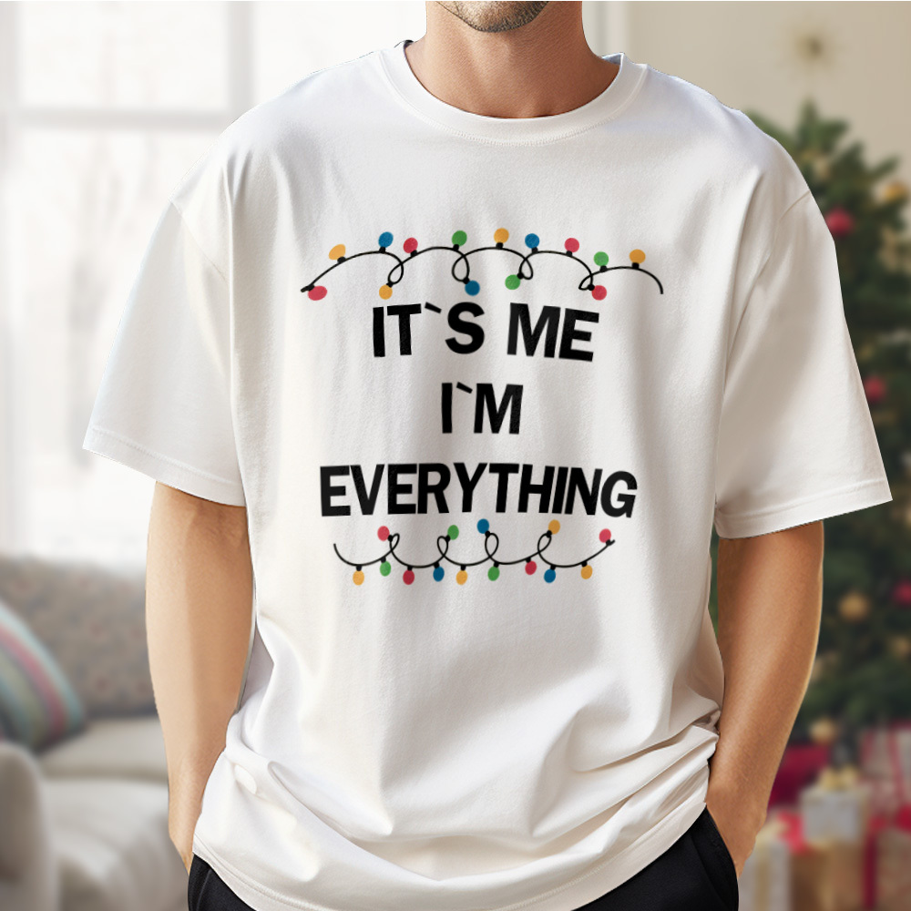 I Have Everything I Want For Christmas Shirt, It's Me I'm Everything Shirt, Couple Matching Sweatshirt for Christmas, Couple Matching Tee