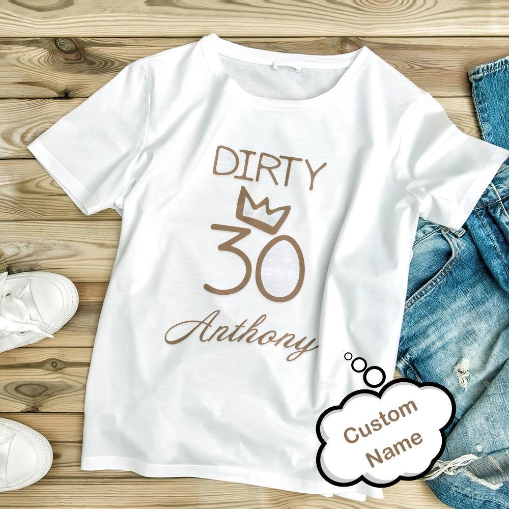 Custom Shirt Personalized Name T-Shirt Black Personalized T-shirt Custom Shirt Birthday Gift - DIRTY 30 - MyFaceBoxer