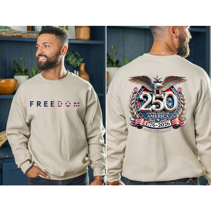 Freedom 250th Anniversary Shirt, Sweatshirt & Hoodie, USA 250 Years Independence Apparel, 1776–2026 America Anniversary, Patriotic Freedom