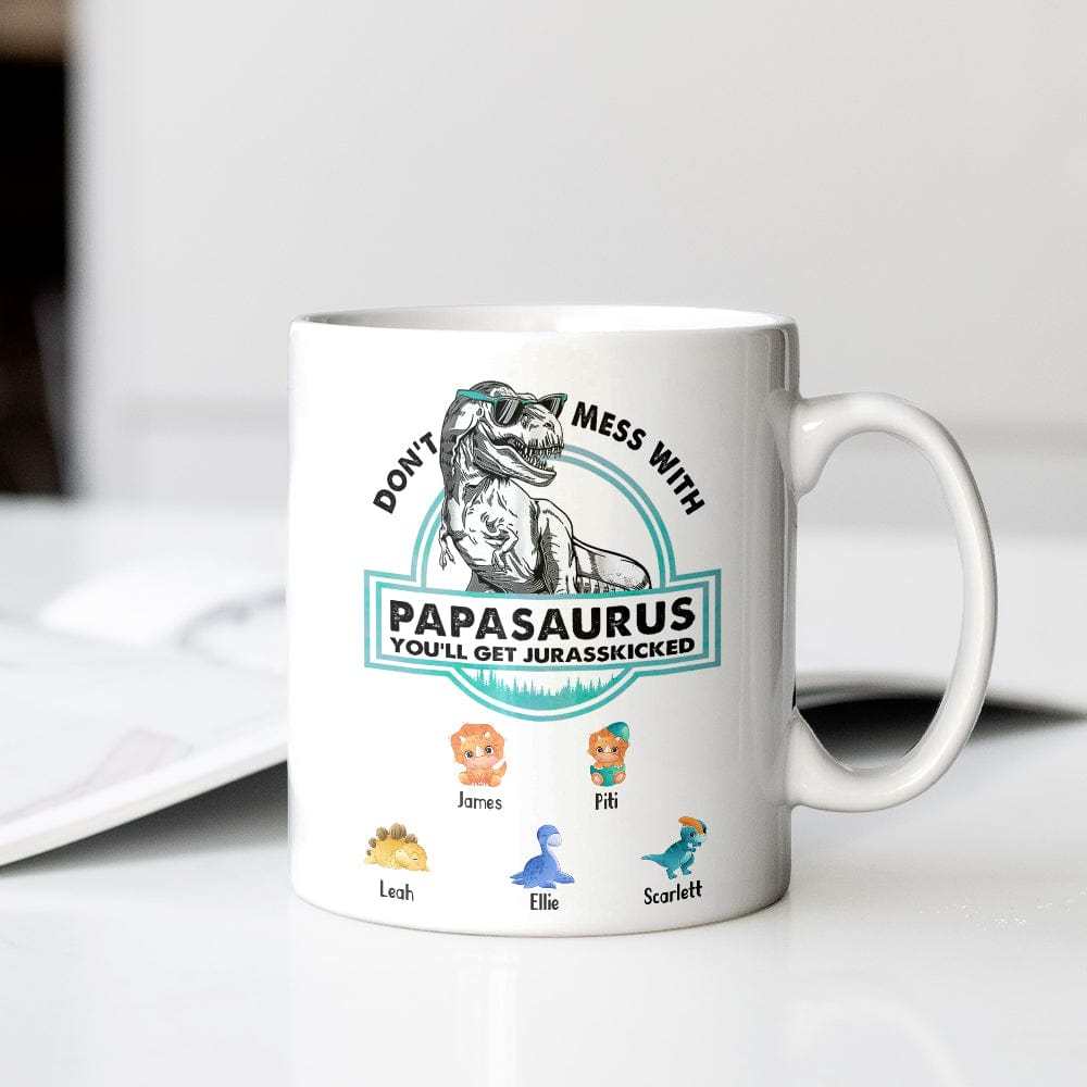 Don't Mess With Mamasaurus- Custom papa mug