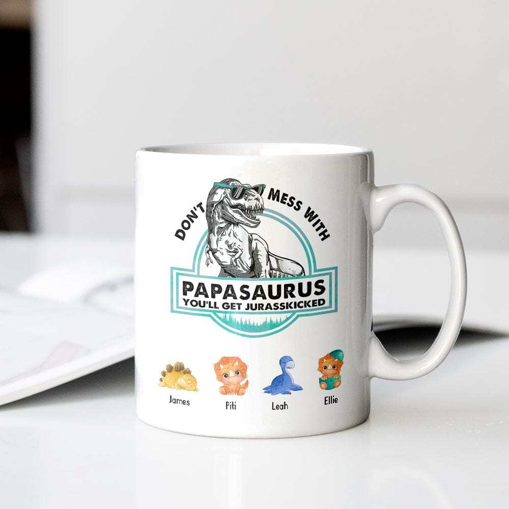 Don't Mess With Mamasaurus- Custom papa mug