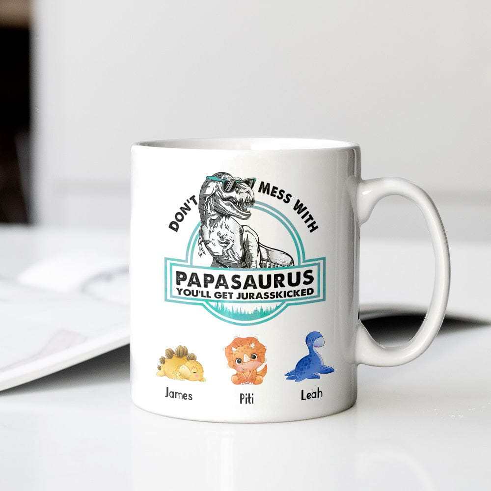 Don't Mess With Mamasaurus- Custom papa mug