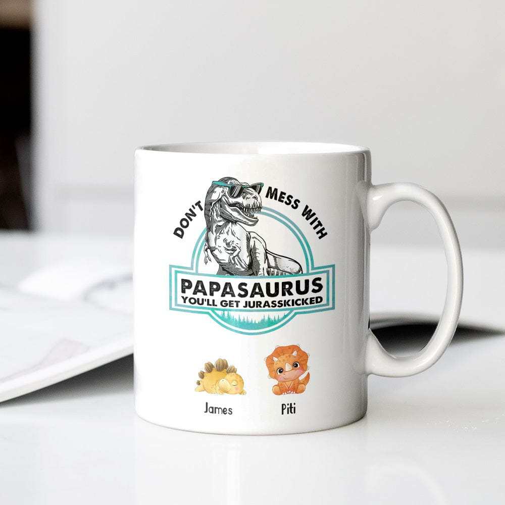 Don't Mess With Mamasaurus- Custom papa mug