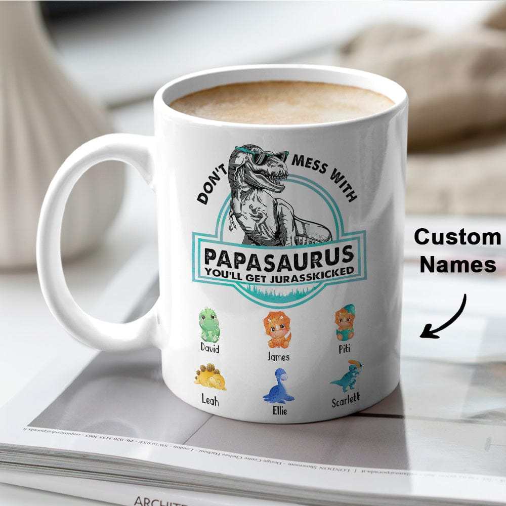 Don't Mess With Mamasaurus- Custom papa mug