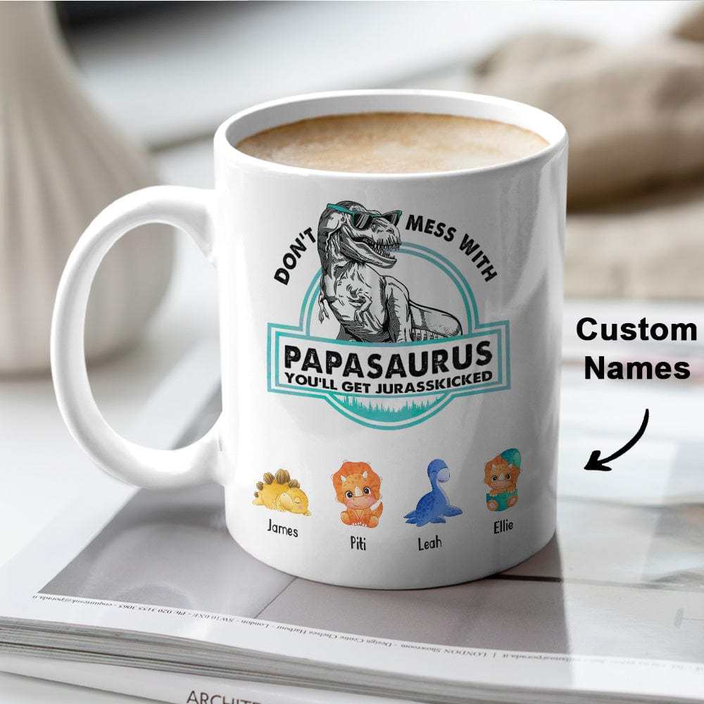 Don't Mess With Mamasaurus- Custom papa mug
