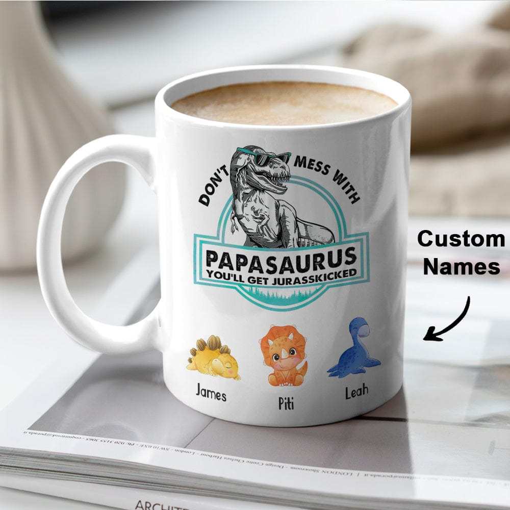 Don't Mess With Mamasaurus- Custom papa mug
