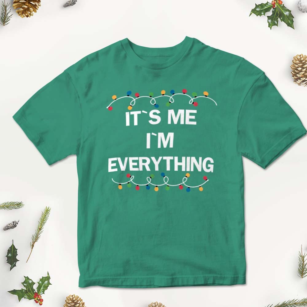 I Have Everything I Want For Christmas Shirt, It's Me I'm Everything Shirt, Couple Matching Sweatshirt for Christmas, Couple Matching Tee