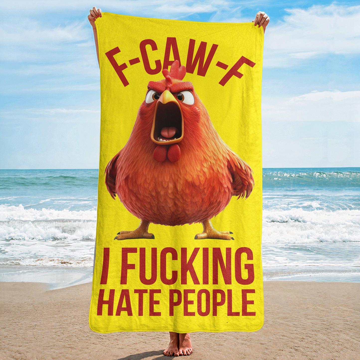 F-Caw-F I F*cking Hate People - Personalized Beach Towel - MyfaceboxerAU