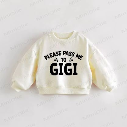 PLEASE PASS ME TO GIGI Baby Toddler Cream Sweatshirt - Cream - 3-5T - image 1