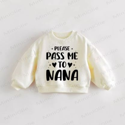PLEASE PASS ME TO NANA Baby Toddler Love Cream Sweatshirt - Cream - 3-5T - image 1