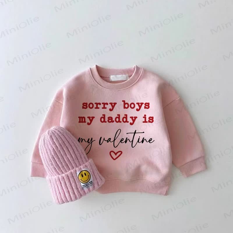 SORRY BOYS MY DADDY IS MY VALENTINE Baby Girl Pink Sweatshirt - Pink - 2-3T - image 1