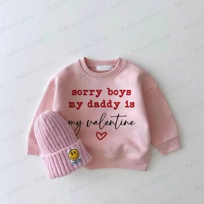 SORRY BOYS MY DADDY IS MY VALENTINE Baby Girl Pink Sweatshirt - Pink - 2-3T - image 1