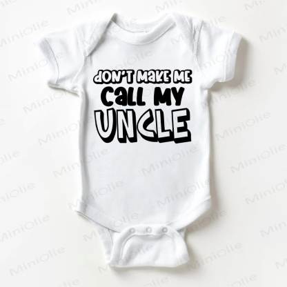 DON'T MAKE ME CALL MY UNCLE Baby White Bodysuit - White - 18-24M - image 1