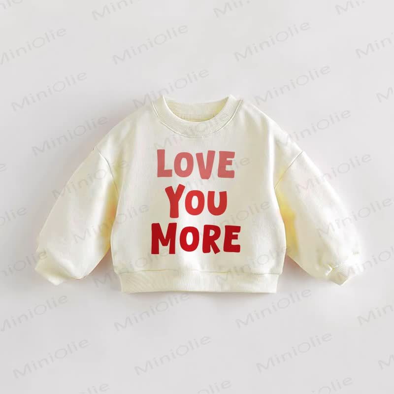 LOVE YOU MORE Baby Toddler Cream Sweatshirt - Cream - 3-5T - image 1