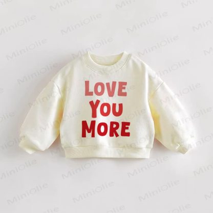 LOVE YOU MORE Baby Toddler Cream Sweatshirt - Cream - 3-5T - image 1