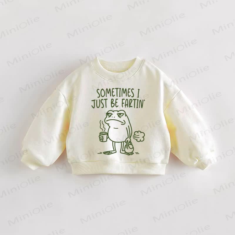 SOMETIMES I JUST BE FARTIN Baby Toddler Beige Sweatshirt - Cream - 3-5T - image 1