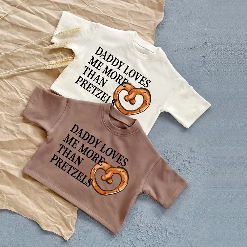 DADDY LOVES ME MORE THAN PRETZELS Baby Summer Casual T-Shirt - image 1