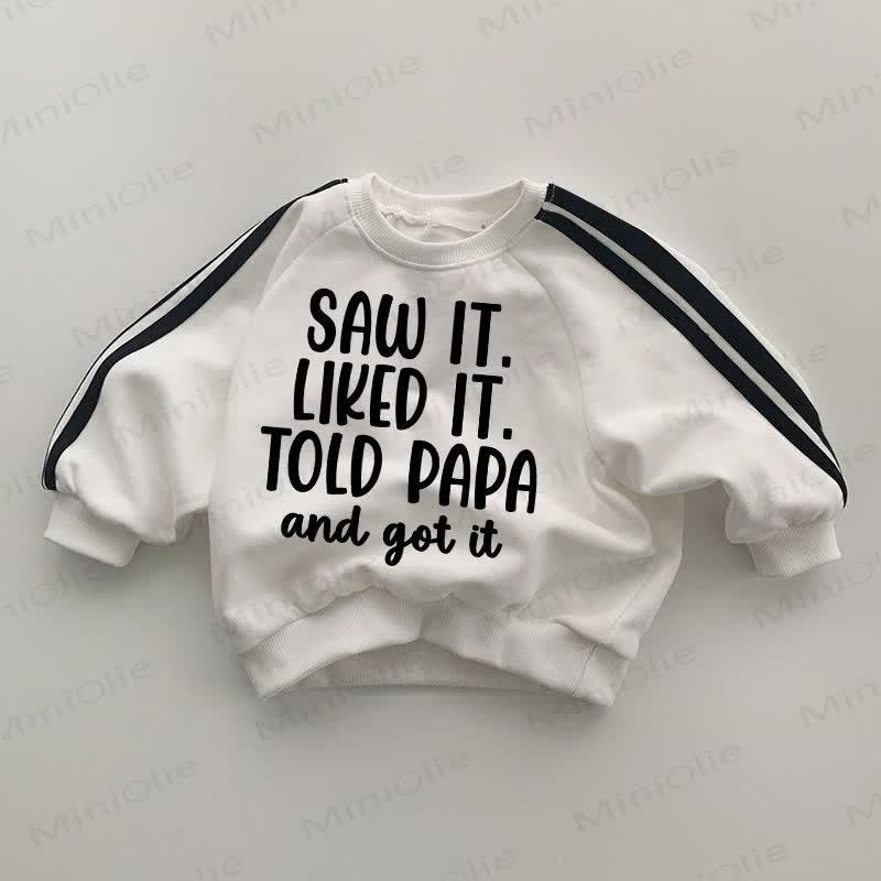 SAW IT. LIKED IT. TOLD PAPA AND GOT IT Baby Striped Side White Sweatshirt - White - 2-3T - image 1