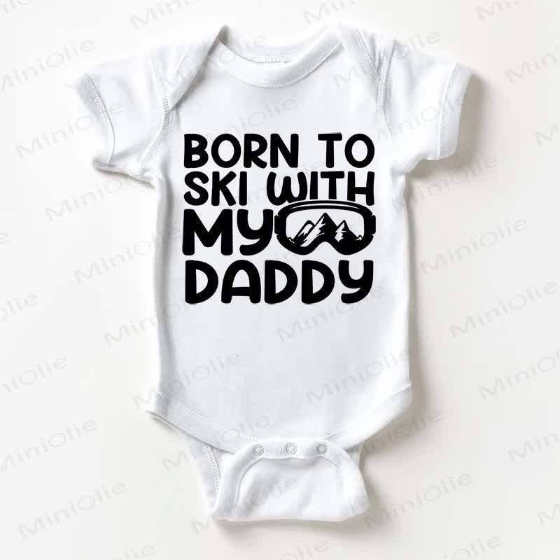 BORN TO SKI WITH MY DADDY Baby White Bodysuit - White - 18-24M - image 1