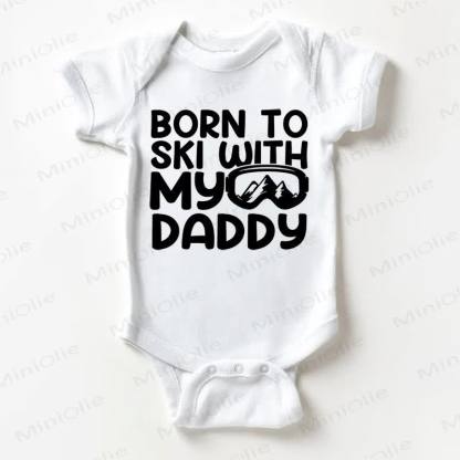 BORN TO SKI WITH MY DADDY Baby White Bodysuit - White - 18-24M - image 1