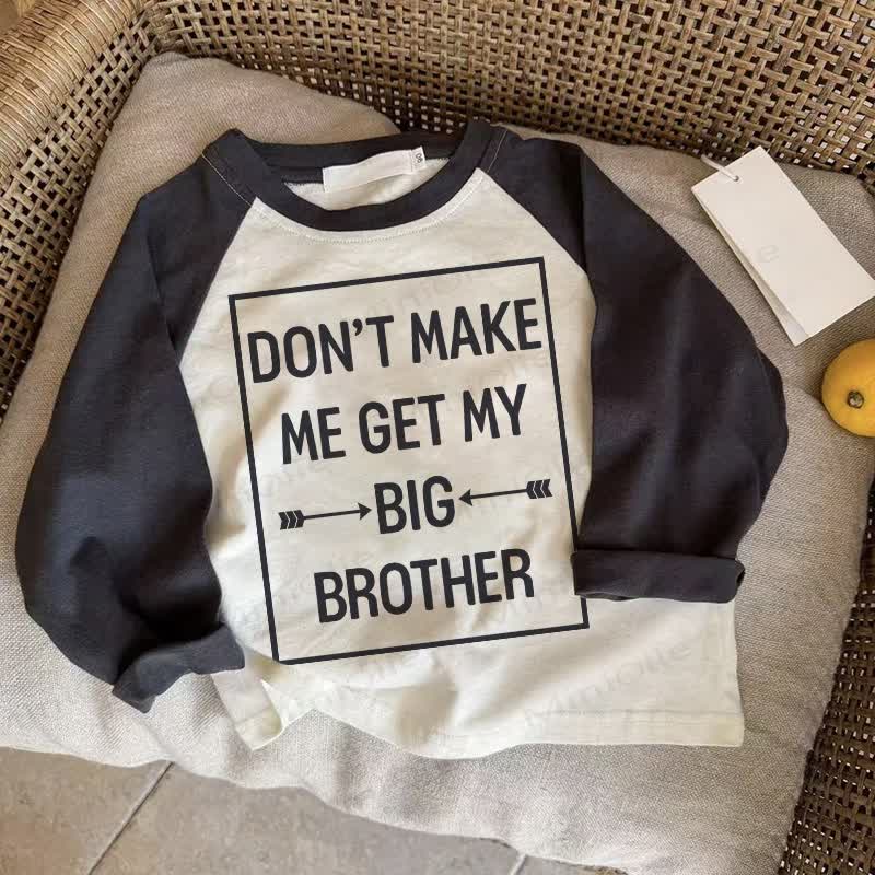 DON'T MAKE ME GET MY BIG BROTHER Baby Dark Gray Raglan T-shirt - Drak Gray - 2-3T - image 1