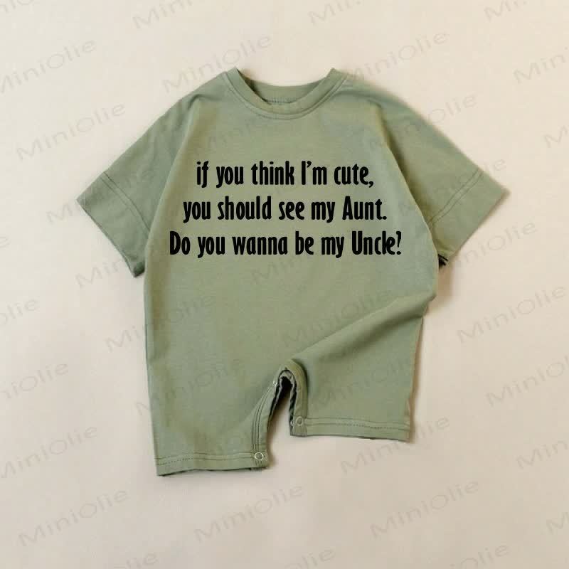 IF YOU THINK I'M CUTE, YOU SHOULD SEE MY AUNT. DO YOU WANNA BE MY UNCLE? Baby Dark Green Romper - Green - 18-24M - image 1