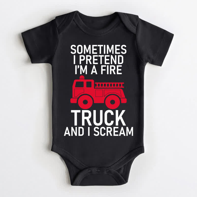 SOMETIME I PRETEND I'M A FIRE TRUCK AND I SCREAM Baby Bodysuit - Black - 18-24M - image 2